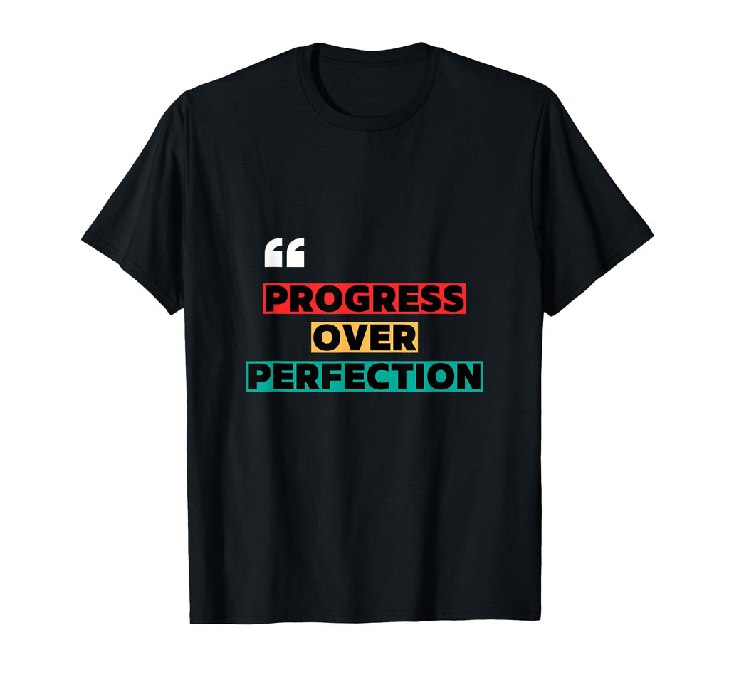 Progress Over Perfection Motivational T-Shirt - Aesthetic Graphic Unisex - T-Shirt, Sweatshirt, Hoodie