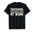 Professional Overthinker Work Funny T-Shirt - Unique Graphic Unisex - T-Shirt, Sweatshirt, Hoodie