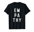 Empathy That Says Empathy Empath T-Shirt - Fun Novelty Design Unisex - T-Shirt, Sweatshirt, Hoodie