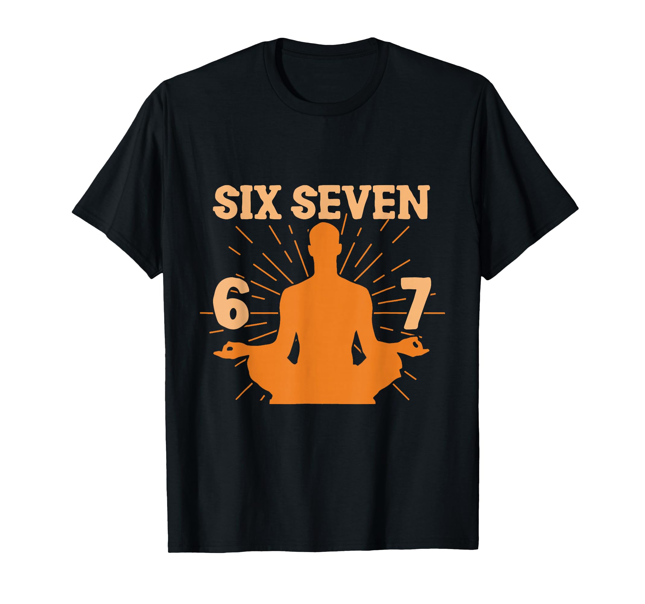 Yoga 6 7 Six Seven Meditation T-Shirt - Custom Art Print for Adults - T-Shirt, Sweatshirt, Hoodie