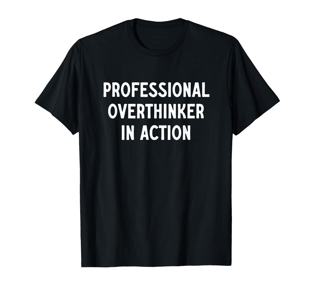 Great Professional Overthinker Sweatshirt - Custom Art Print for Adults - T-Shirt, Sweatshirt, Hoodie