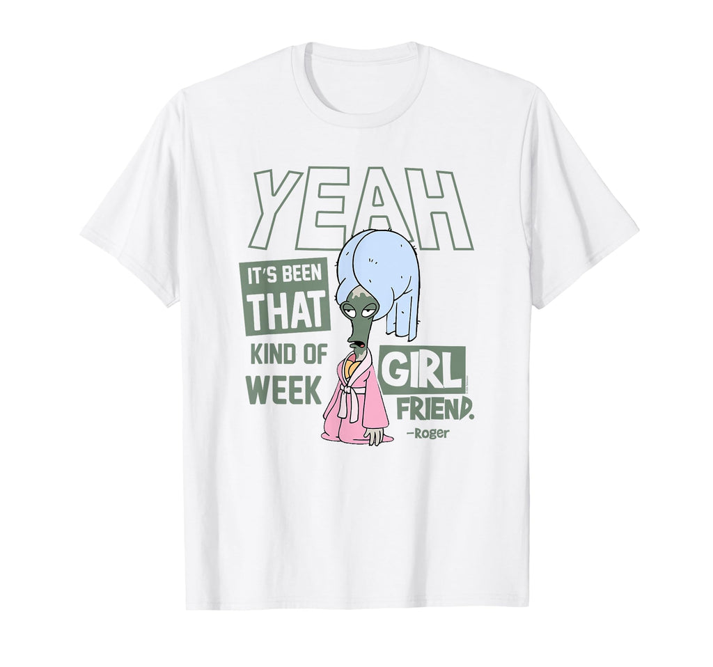 American Dad Been That Kind Week Roger T-Shirt - Novelty Apparel Unisex - T-Shirt, Sweatshirt, Hoodie