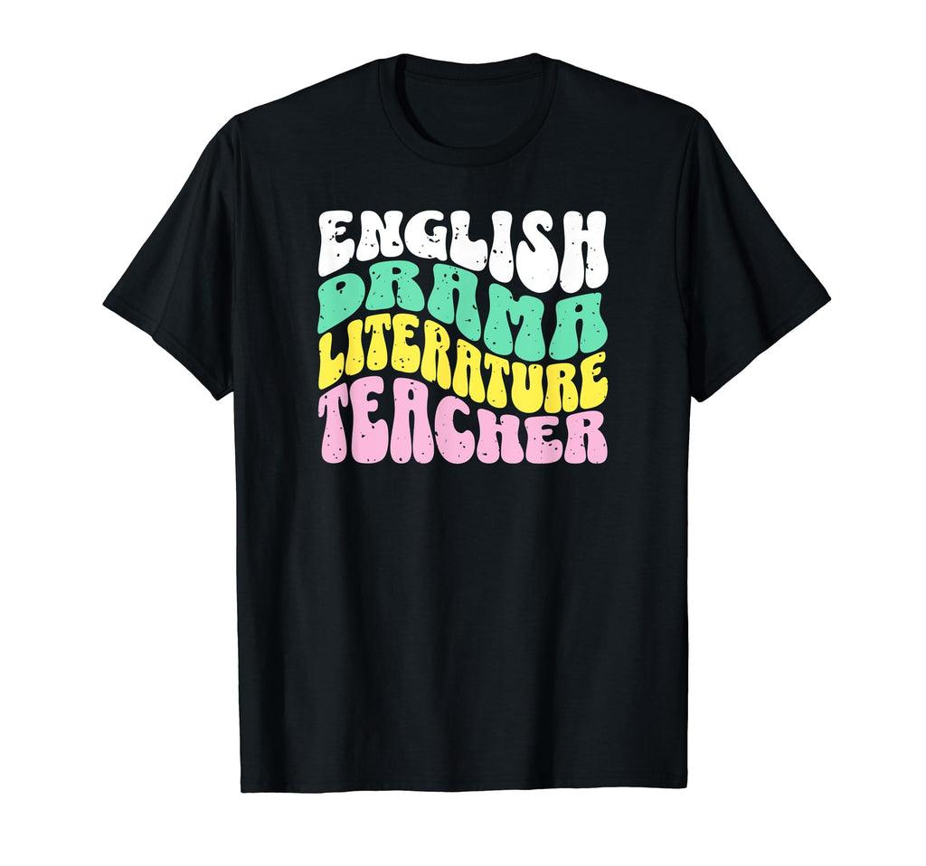 School And Educators English Drama T-Shirt - Casual Everyday Wear Unisex - T-Shirt, Sweatshirt, Hoodie