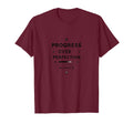 Progress Over Perfection Always T-Shirt - Unique Graphic for Adults - T-Shirt, Sweatshirt, Hoodie
