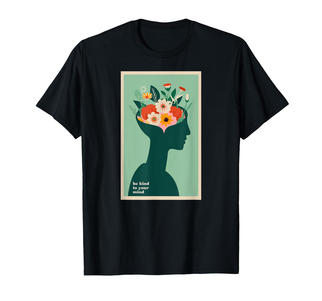 Be Kind To Your Mind Mental Health T-Shirt - Minimalist Print Men Women - T-Shirt, Sweatshirt, Hoodie