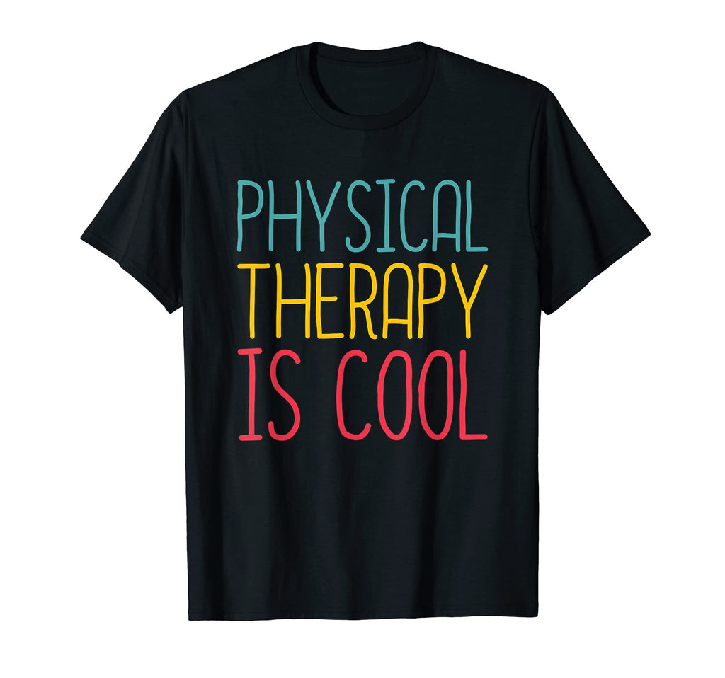 Physical Therapist Physical Therapy Is Pt T-Shirt - Trendy Graphic Unisex - T-Shirt, Sweatshirt, Hoodie