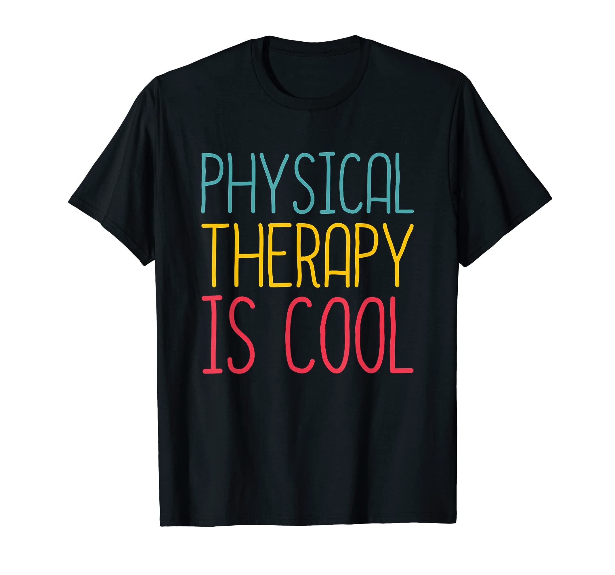 Physical Therapist Physical Therapy Is Pt T-Shirt - Trendy Graphic Unisex - T-Shirt, Sweatshirt, Hoodie