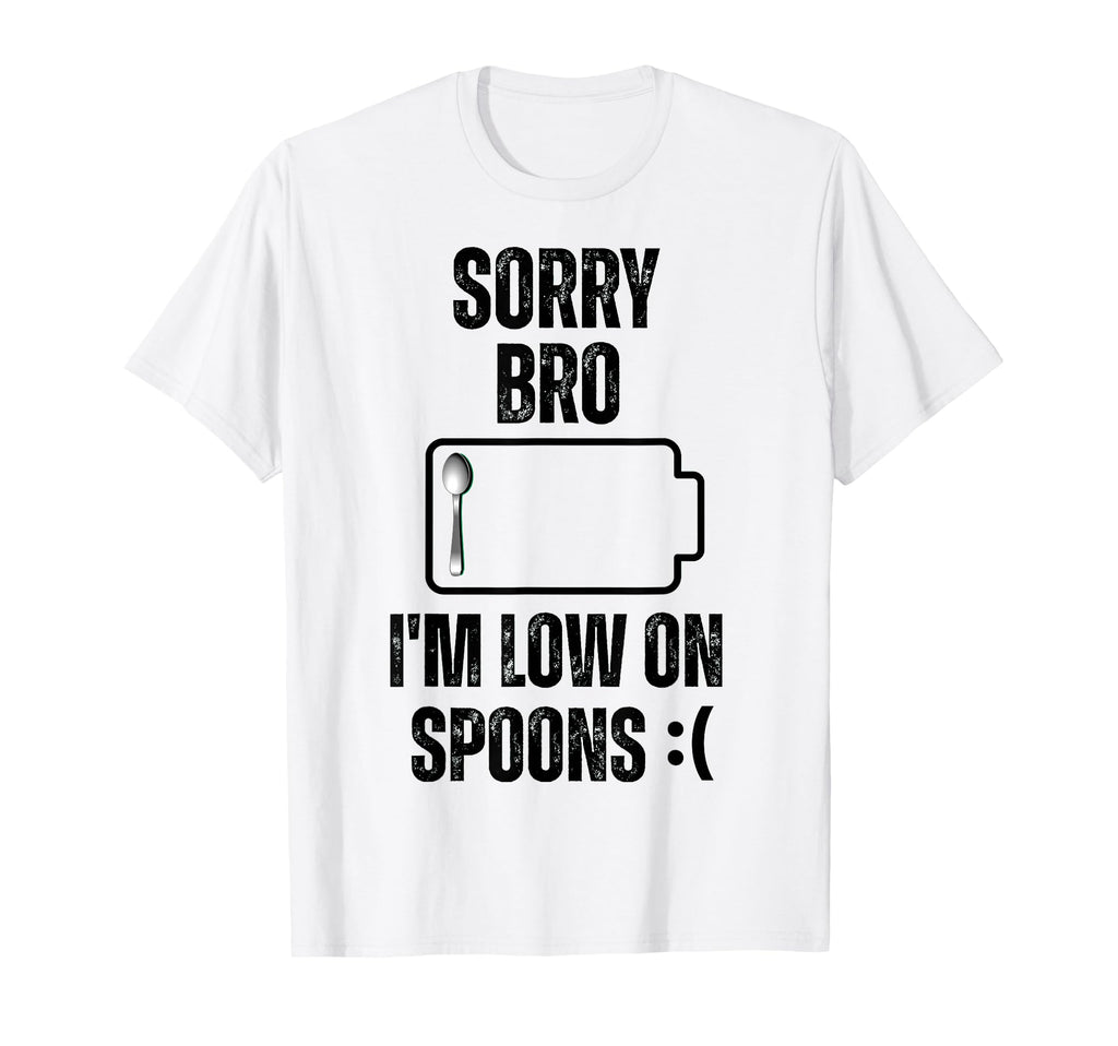 Sorry Bro Im Low Spoons Introvert T-Shirt - Trendy Graphic for Adults - T-Shirt, Sweatshirt, Hoodie