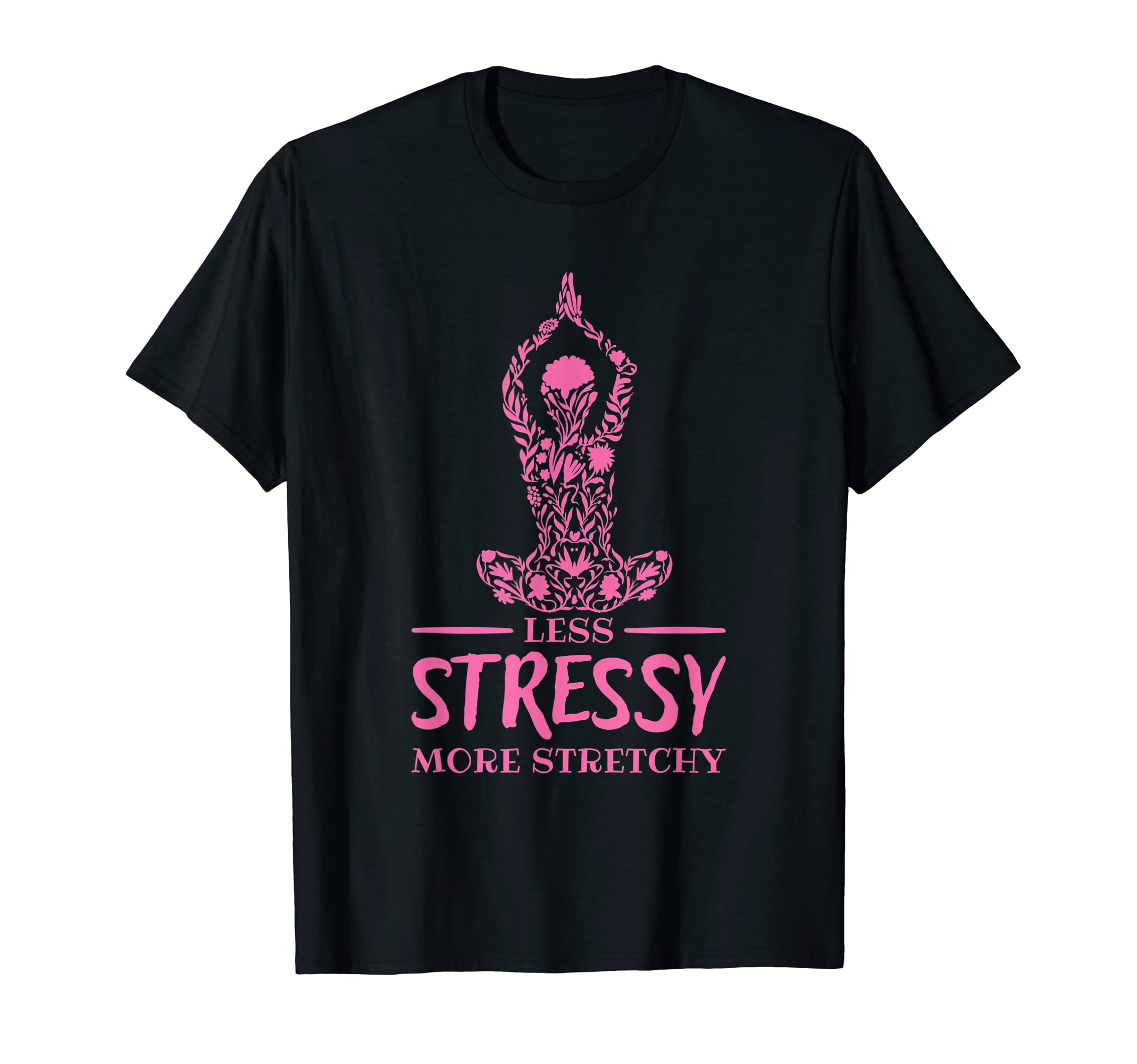 Mental Health Less Stressy More T-Shirt - Novelty Apparel Men Women - T-Shirt, Sweatshirt, Hoodie