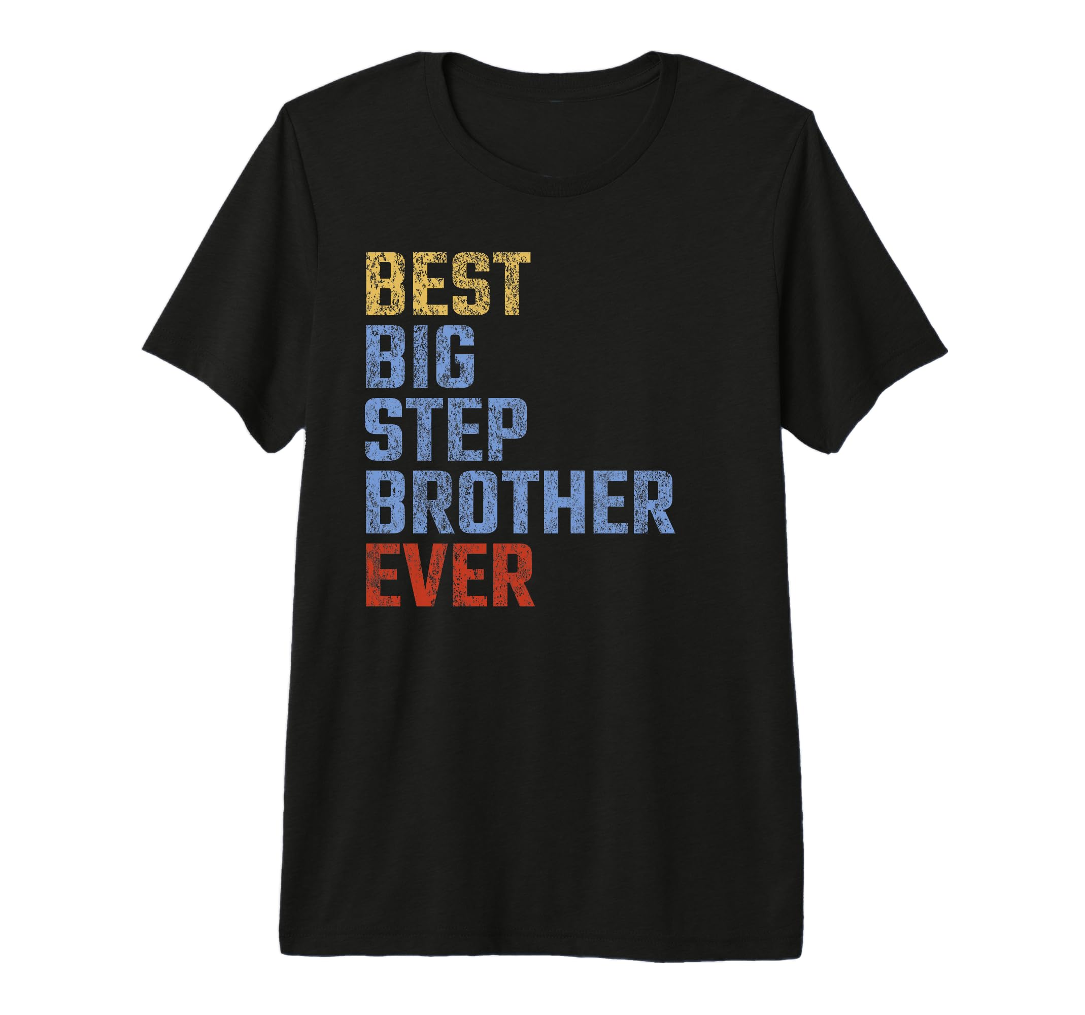 Best Big Stepbrother Ever Fathers T-Shirt - Fun Novelty Design for Adults - T-Shirt, Sweatshirt, Hoodie