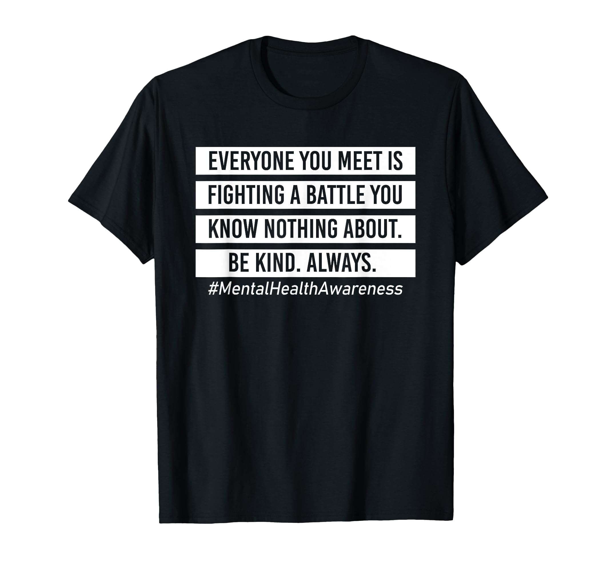 Everyone You Meet Is Fighting T-Shirt - Fun Novelty Design Men Women - T-Shirt, Sweatshirt, Hoodie