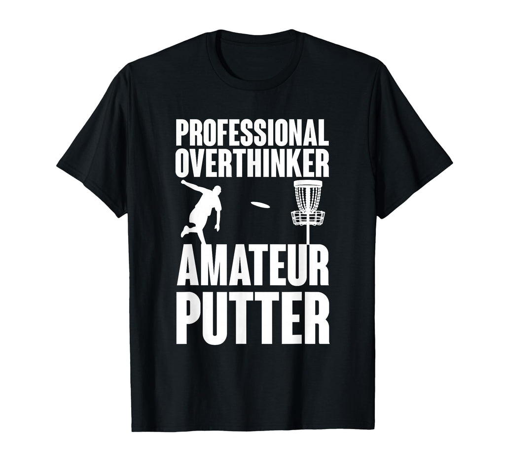 Professional Overthinker Amateur Putter T-Shirt - Minimalist Print Unisex - T-Shirt, Sweatshirt, Hoodie