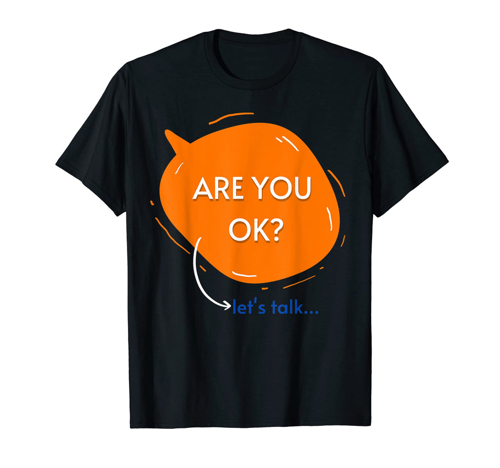 Are You Ok Mental Health T-Shirt - Fun Novelty Design for Adults - T-Shirt, Sweatshirt, Hoodie