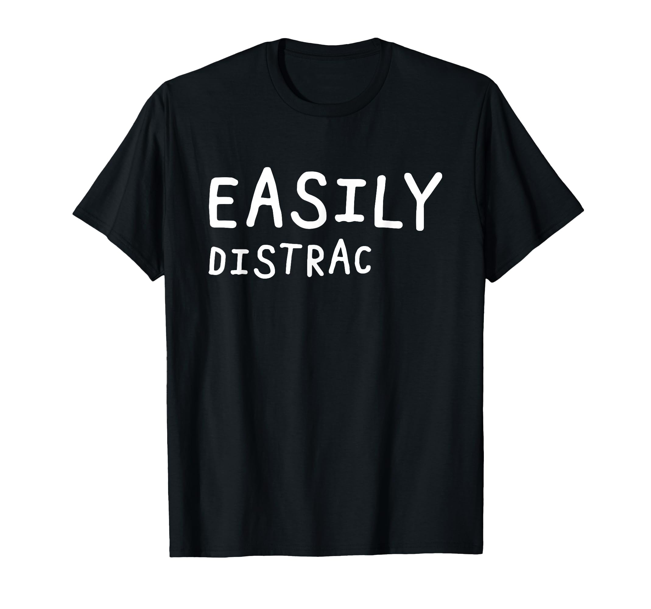 Easily Distracted Funny Adhd T-Shirt - Aesthetic Graphic Men Women - T-Shirt, Sweatshirt, Hoodie