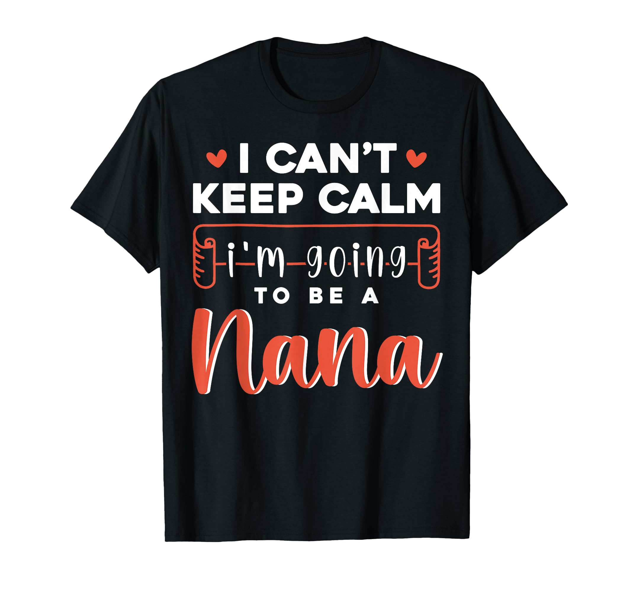 Im Going To Be Nana Funny Family T-Shirt - Custom Art Print for Adults - T-Shirt, Sweatshirt, Hoodie