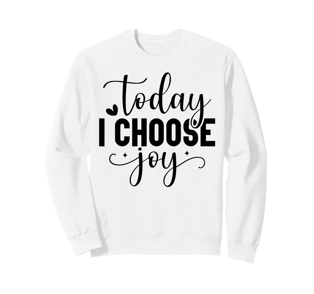 Today I Choose Joy Christian And Sweatshirt - Trendy Graphic for Adults - T-Shirt, Sweatshirt, Hoodie