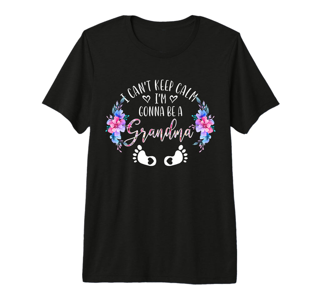 I Cant Keep Calm Im Gonna Be Grandma T-Shirt - Custom Art Print for Adults - T-Shirt, Sweatshirt, Hoodie