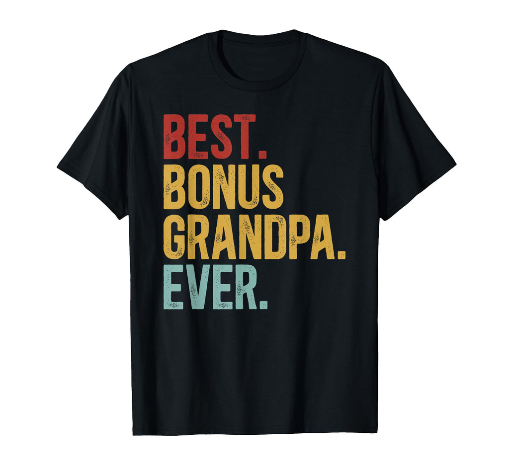 Best Bonus Grandpa Ever Step T-Shirt - Fun Novelty Design for Adults - T-Shirt, Sweatshirt, Hoodie