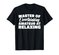 Master Overthinking Amateur Relaxing T-Shirt - Trendy Graphic Unisex - T-Shirt, Sweatshirt, Hoodie