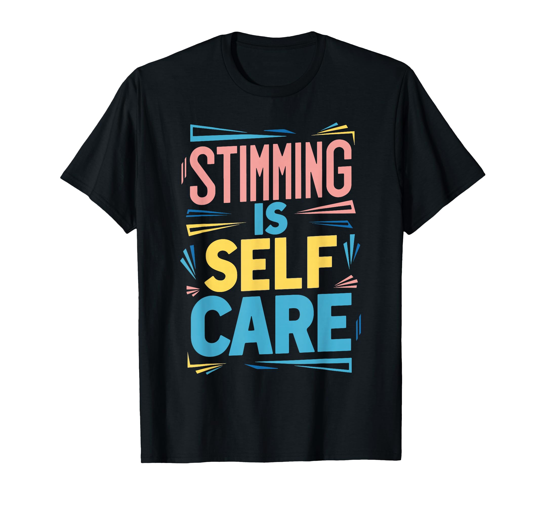 Stimming Is Self Care Self T-Shirt - Streetwear Style for Adults - T-Shirt, Sweatshirt, Hoodie