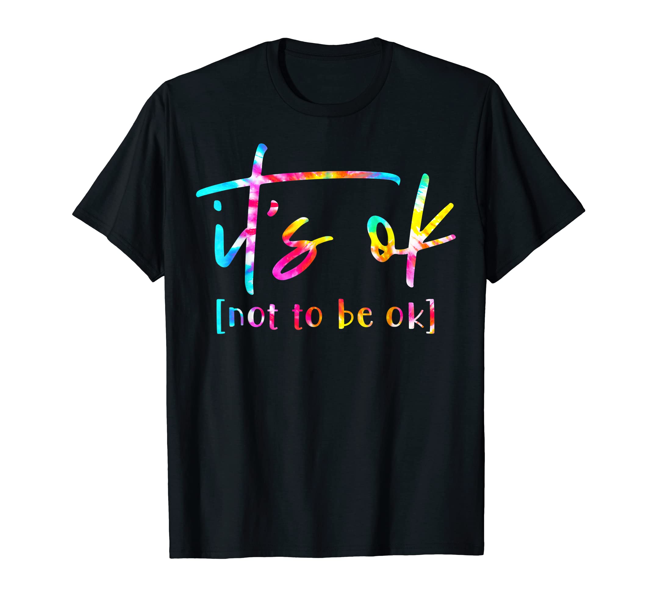 Its Ok To Not Be Okay Mental Health T-Shirt - Novelty Apparel Men Women - T-Shirt, Sweatshirt, Hoodie