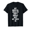 My Mental Health Isnt Great But My T-Shirt - Minimalist Print Men Women - T-Shirt, Sweatshirt, Hoodie