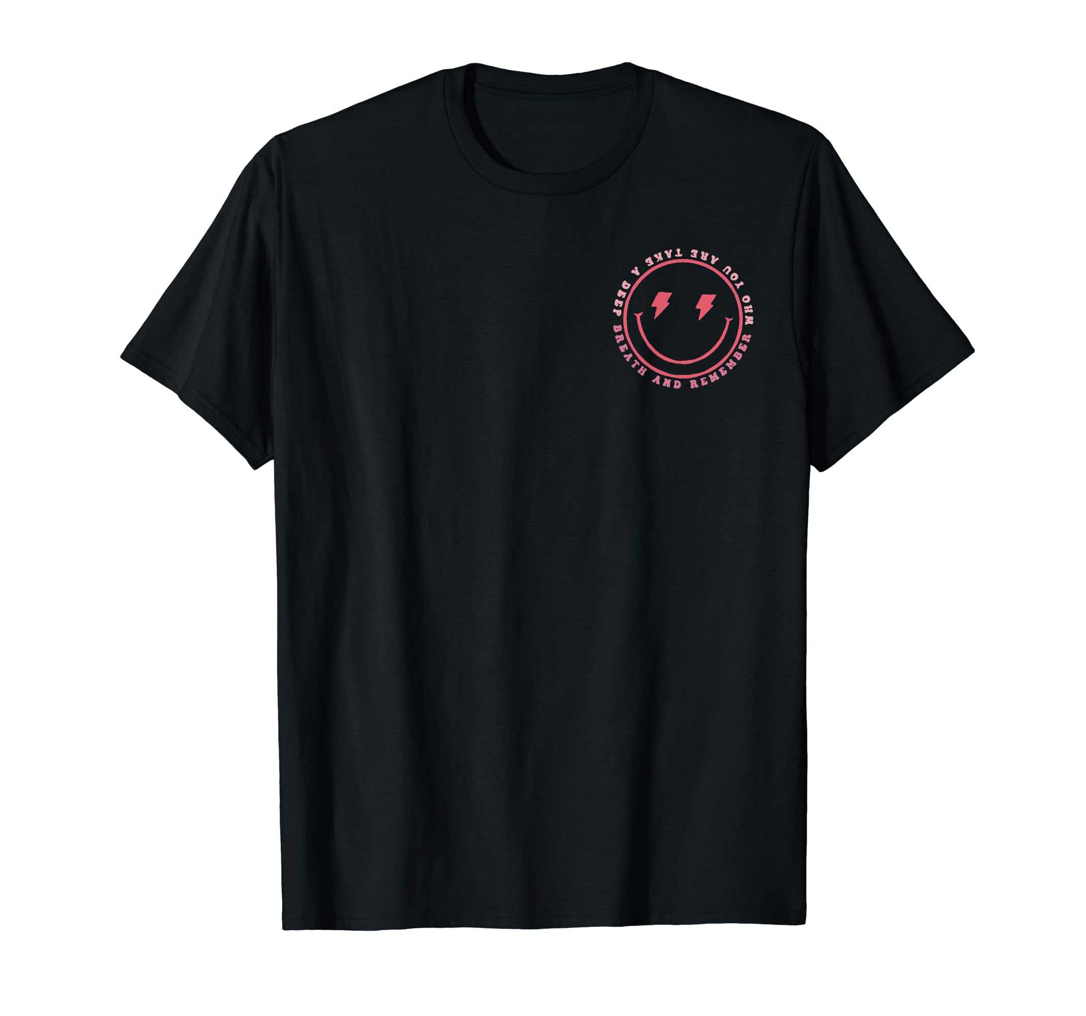 Take Deep Breath And Remember Who You T-Shirt - Streetwear Style Unisex - T-Shirt, Sweatshirt, Hoodie