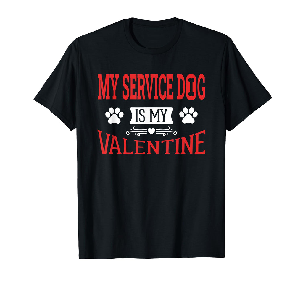 My Service Dog Is My Valentine T-Shirt - Trendy Graphic for Adults - T-Shirt, Sweatshirt, Hoodie