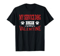 My Service Dog Is My Valentine T-Shirt - Trendy Graphic for Adults - T-Shirt, Sweatshirt, Hoodie