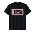Low Social Battery Funny T-Shirt - Fun Novelty Design Unisex - T-Shirt, Sweatshirt, Hoodie
