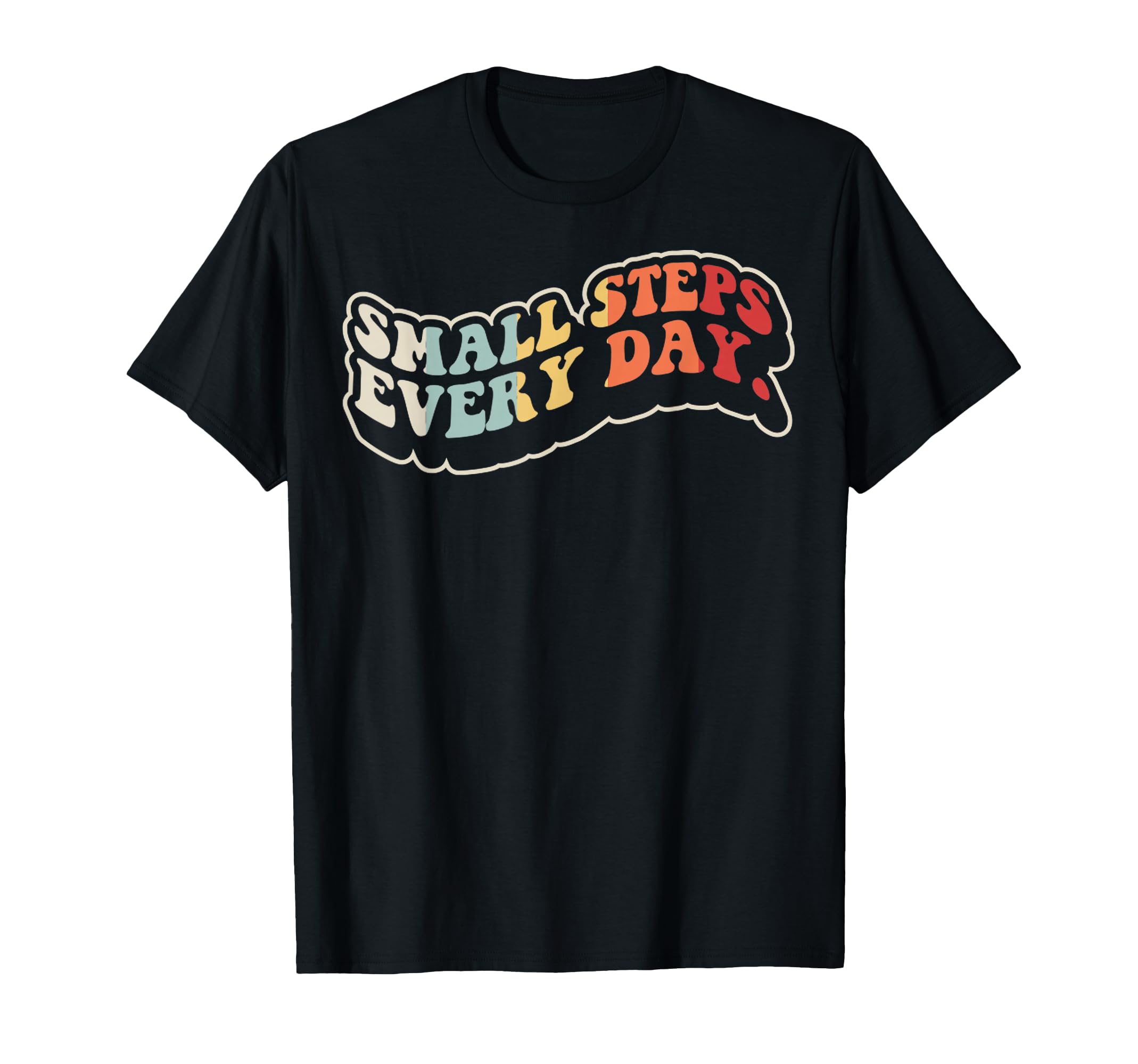 Small Steps Every Day 70S Groovy T-Shirt - Novelty Apparel Men Women - T-Shirt, Sweatshirt, Hoodie
