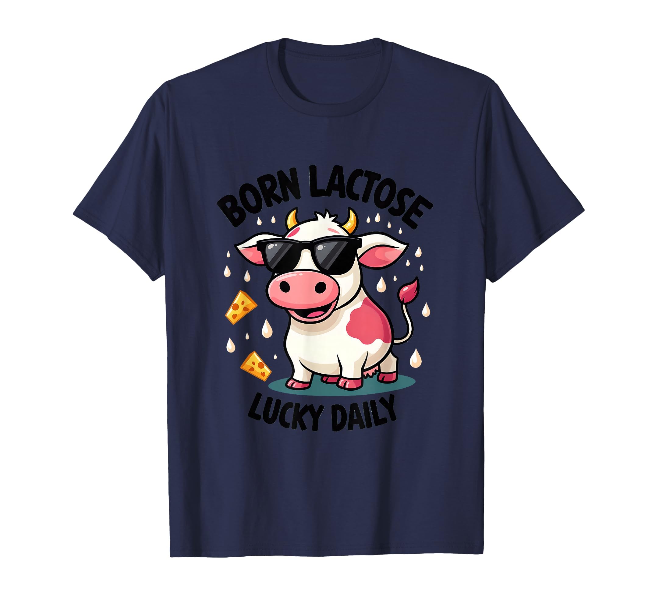 Born Lactose Lucky Daily Dairy Free T-Shirt - Fun Novelty Design Men Women - T-Shirt, Sweatshirt, Hoodie