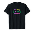 Its Okay To Not Be Okay Mental Health T-Shirt - Minimalist Print Unisex - T-Shirt, Sweatshirt, Hoodie