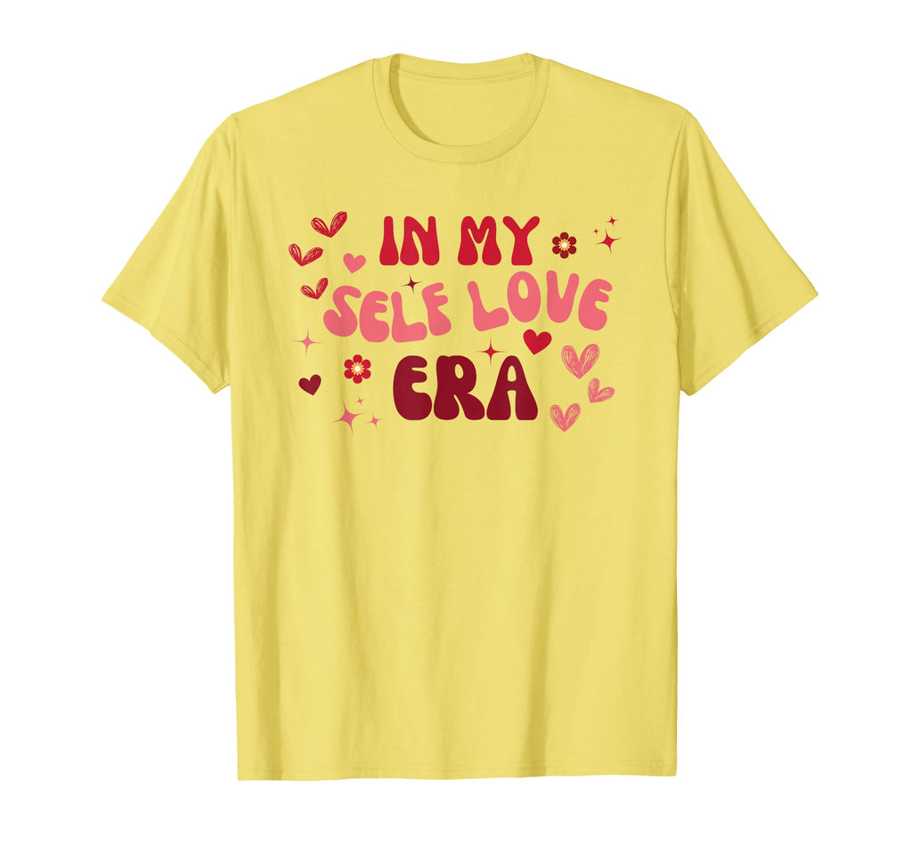 My Self Love Era Valentines Day Self T-Shirt - Unique Graphic for Adults - T-Shirt, Sweatshirt, Hoodie