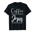 Coffee Gets Me Started Jesus Keeps Me T-Shirt - Unique Graphic Unisex - T-Shirt, Sweatshirt, Hoodie