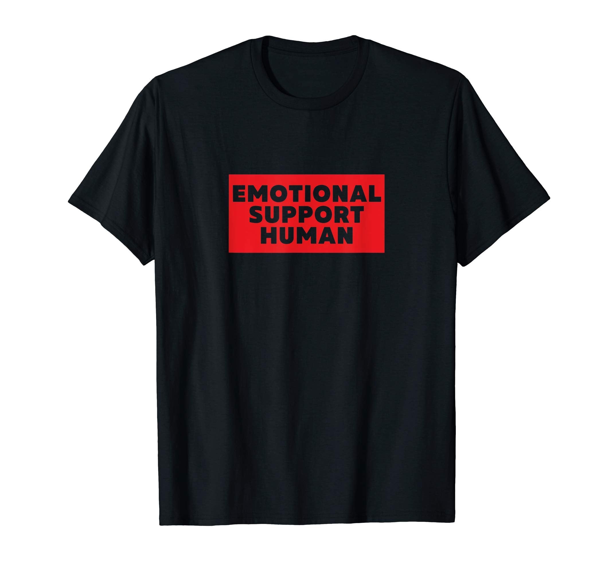 Emotional Support Human Funny Pet Owner T-Shirt - Trendy Graphic Men Women - T-Shirt, Sweatshirt, Hoodie