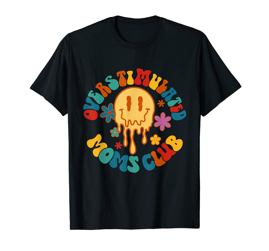 Mothers Day Groovy Overstimulated Moms T-Shirt - Novelty Apparel Unisex - T-Shirt, Sweatshirt, Hoodie