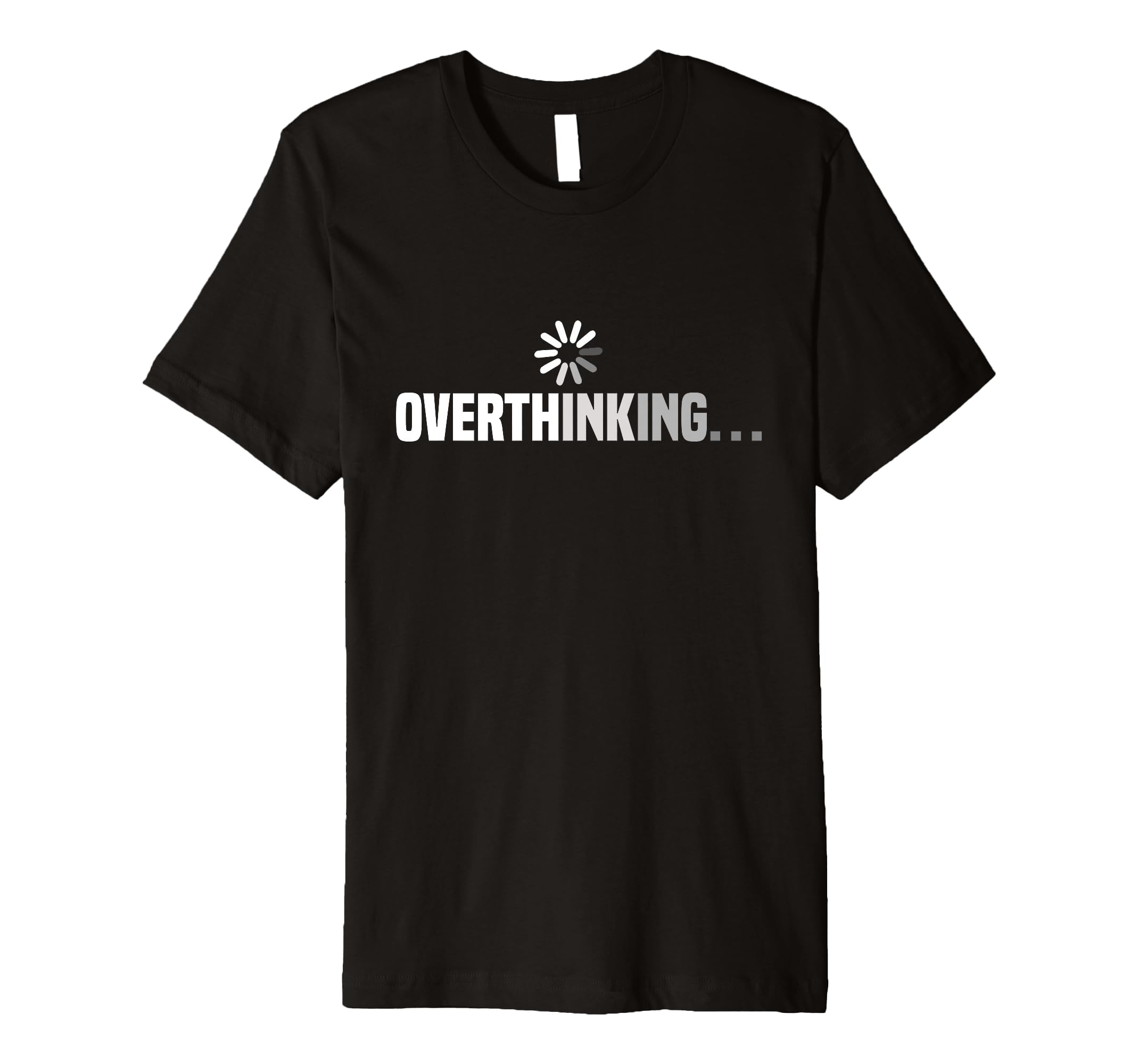 Funny Overthinking Overthinker T-Shirt - Trendy Graphic for Adults - T-Shirt, Sweatshirt, Hoodie
