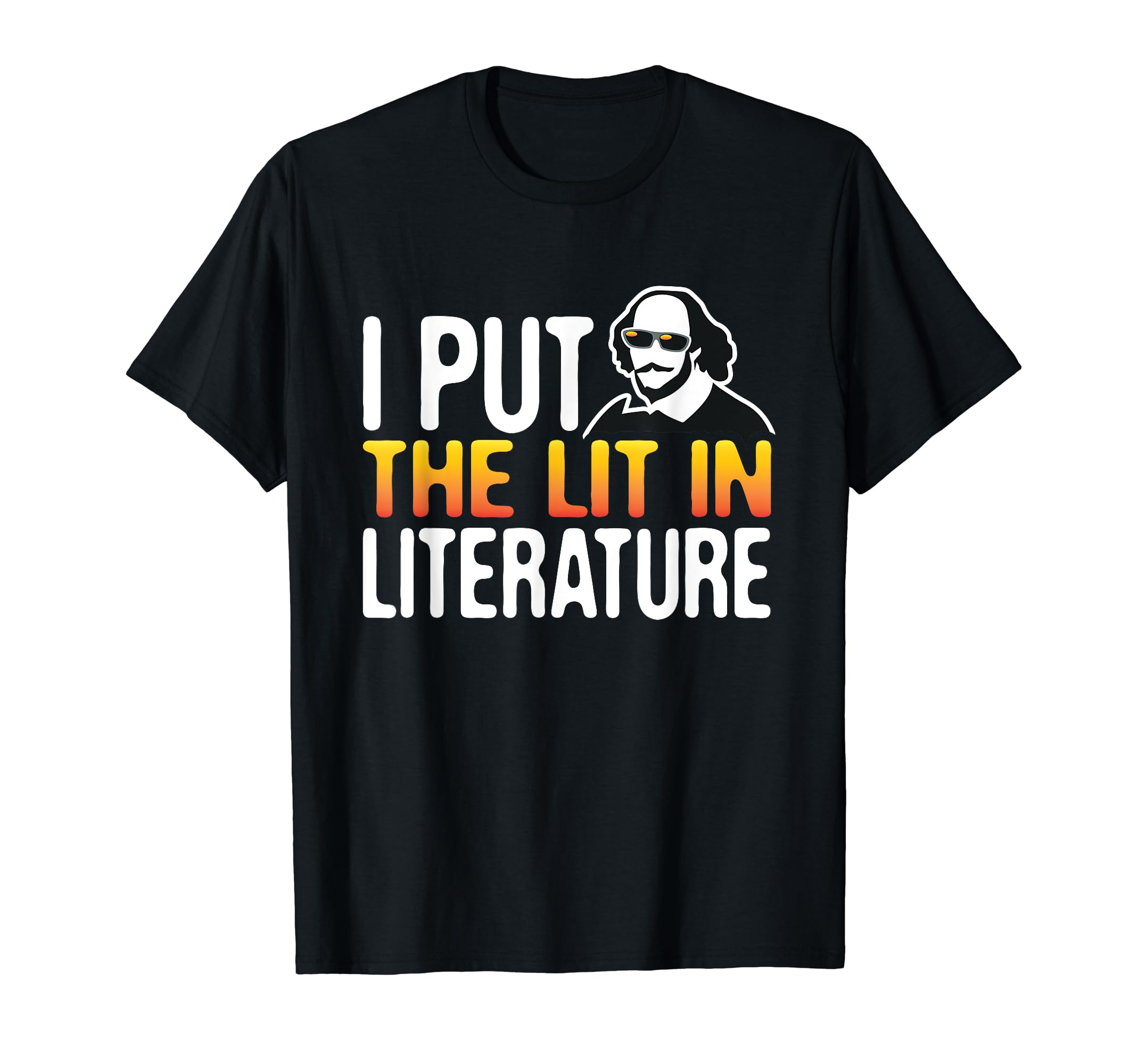 I Put Lit Literature Funny Poetry T-Shirt - Fun Novelty Design Men Women - T-Shirt, Sweatshirt, Hoodie