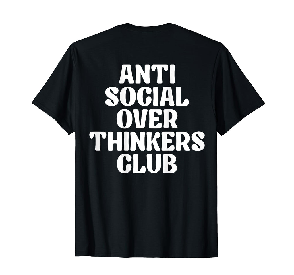 Anti Social Overthinkers Club T-Shirt - Streetwear Style for Adults - T-Shirt, Sweatshirt, Hoodie