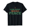 Less Noise More Peace Nature Lover T-Shirt - Aesthetic Graphic for Adults - T-Shirt, Sweatshirt, Hoodie