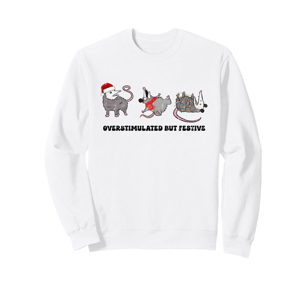 Overstimulated But Festive Possum Sweatshirt - Minimalist Print Men Women - T-Shirt, Sweatshirt, Hoodie