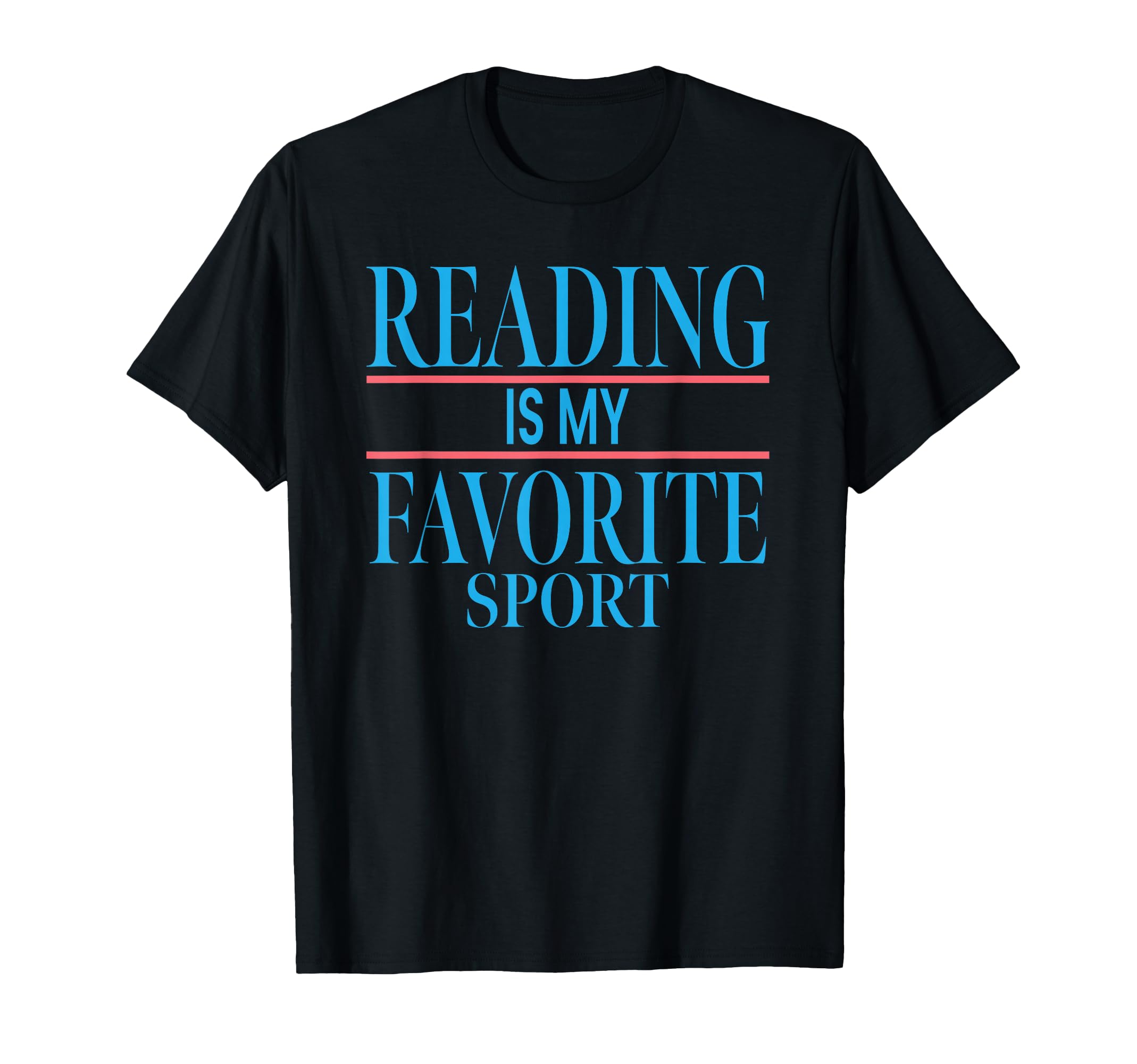 Simple Sarcastic Reading Is My Favorite T-Shirt - Minimalist Print Unisex - T-Shirt, Sweatshirt, Hoodie