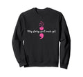 My Story Isnt Over Yet Sweatshirt - Casual Everyday Wear Men Women - T-Shirt, Sweatshirt, Hoodie