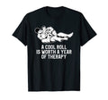 Roll Is Worth Year Therapy Bjj Jiu T-Shirt - Streetwear Style Men Women - T-Shirt, Sweatshirt, Hoodie