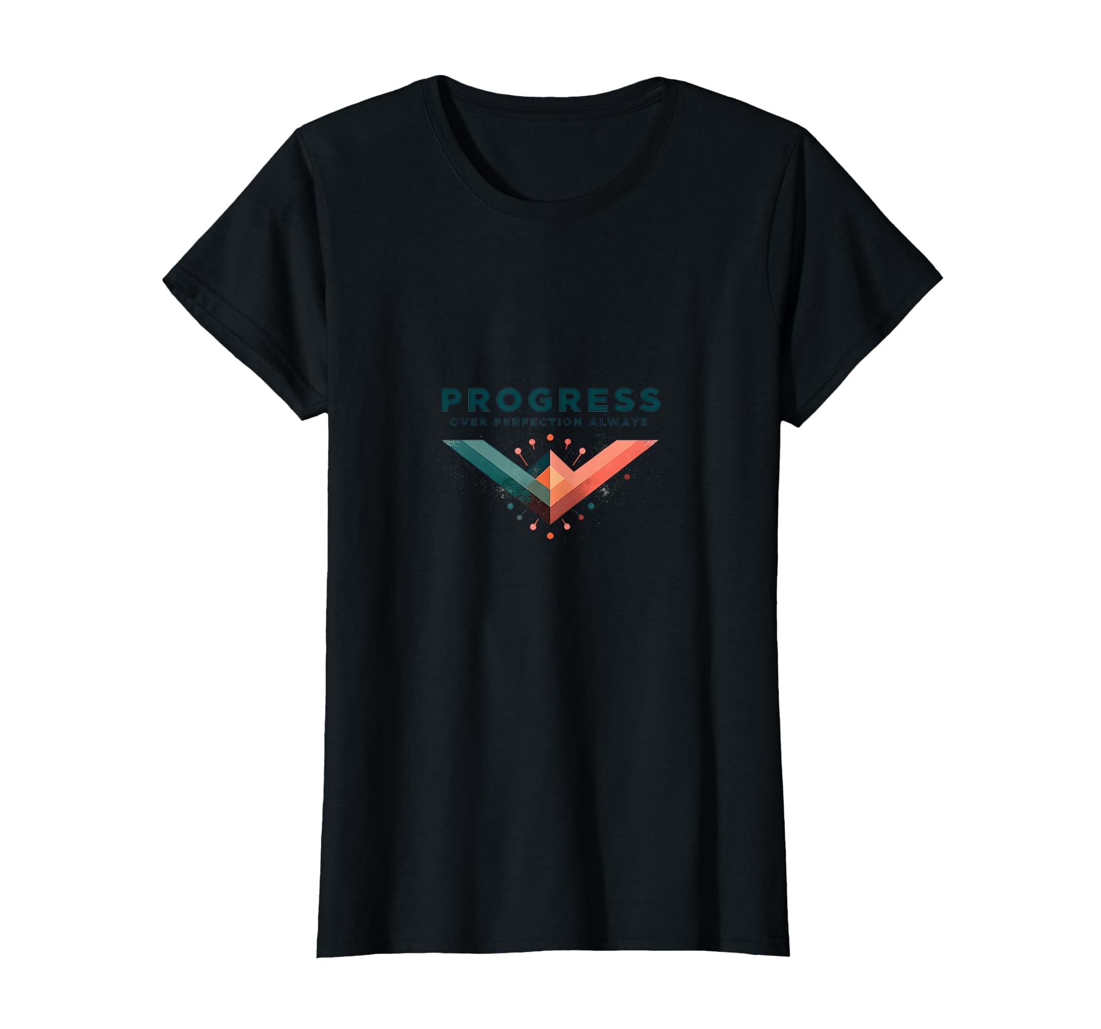 Progress Over Perfection Always T-Shirt - Graphic Print Men Women - T-Shirt, Sweatshirt, Hoodie