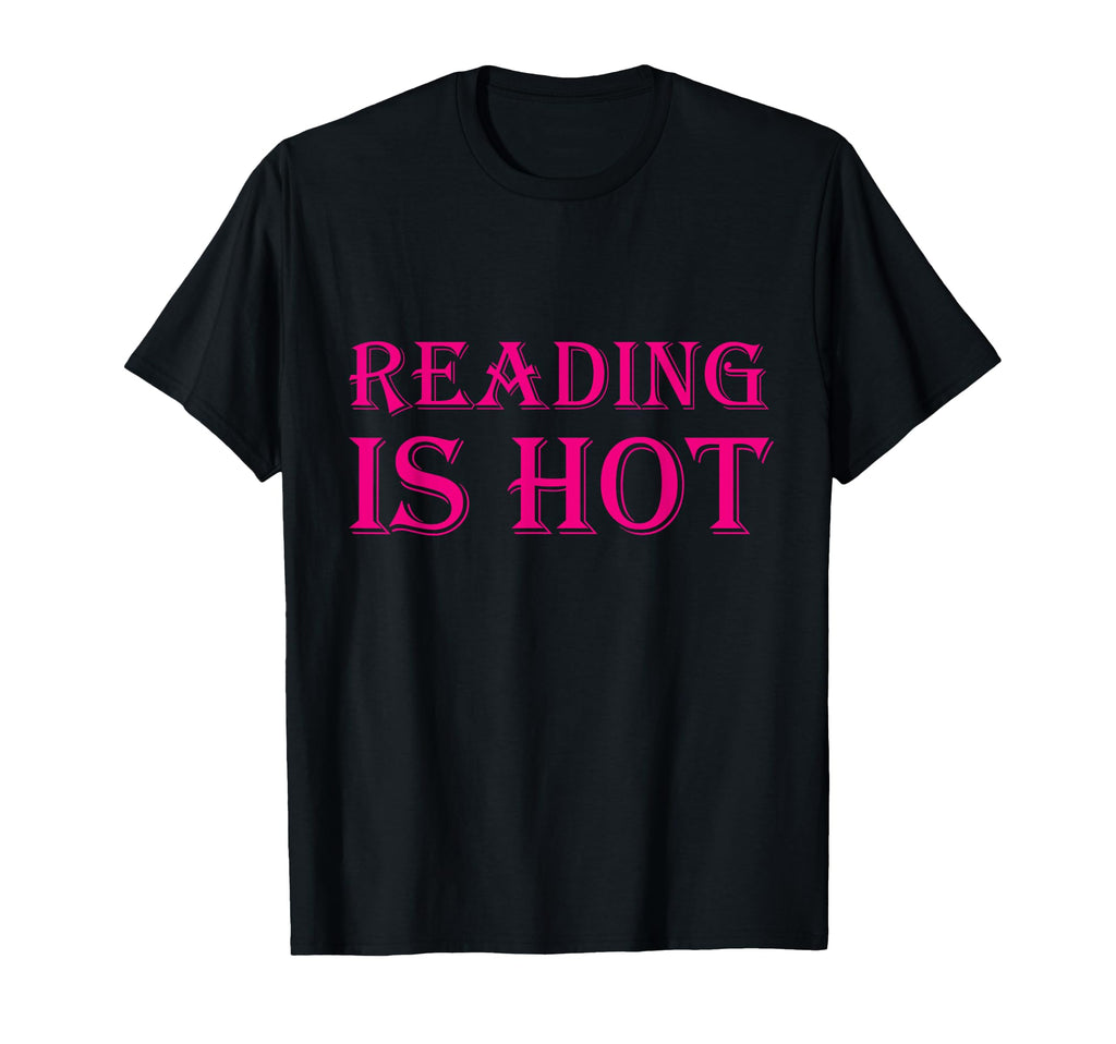 Reading Is Hot Book Reading Book T-Shirt - Fun Novelty Design for Adults - T-Shirt, Sweatshirt, Hoodie