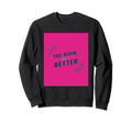 Book Was Better Bibliophile Book Sweatshirt - Minimalist Print Men Women - T-Shirt, Sweatshirt, Hoodie