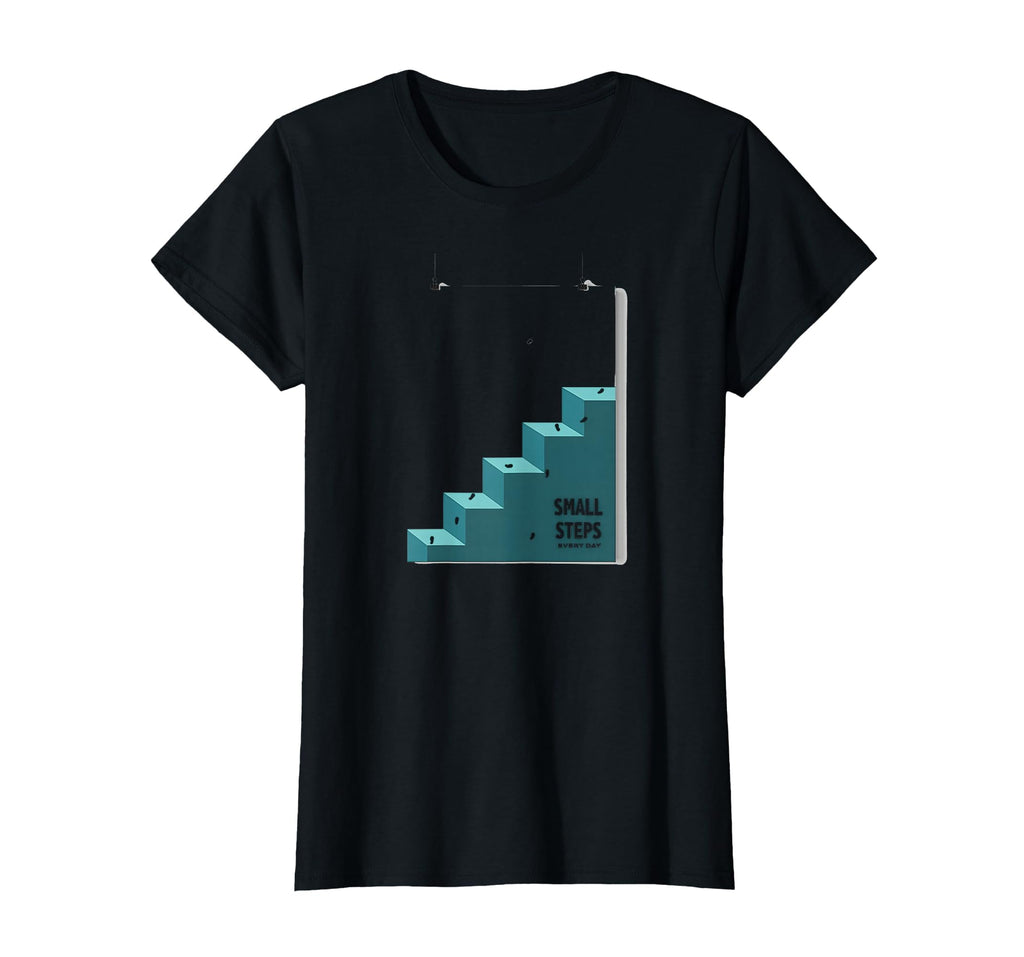 Small Steps Every Day Motivational T-Shirt - Graphic Print Unisex - T-Shirt, Sweatshirt, Hoodie
