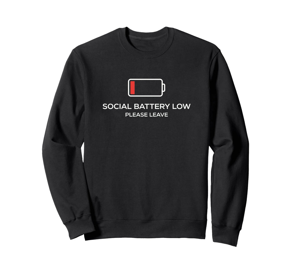 Social Battery Low Please Leave Sweatshirt - Unique Graphic for Adults - T-Shirt, Sweatshirt, Hoodie